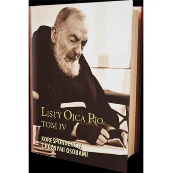 Literární biografie Listy Ojca Pio T.4 Korespondencja z.. - Ojciec Pio