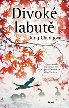 Kniha Divoké labutě - Jung Chang (2020) [E-kniha]
