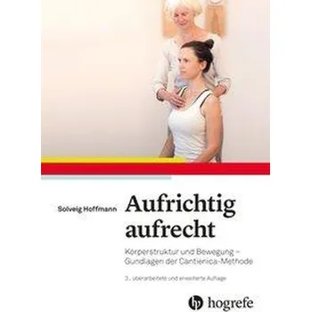 Aufrichtig aufrecht - Hoffmann, Solveig [DE] (2021, Brožovaná / brožovaná, Hogrefe AG)