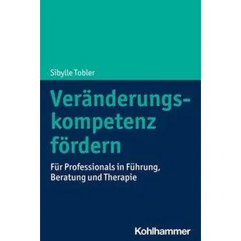 Veränderungskompetenz fördern - Tobler, Sibylle