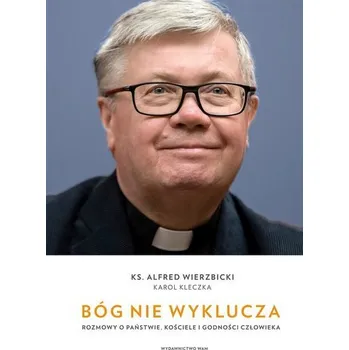 Bóg nie wyklucza - Karol Kleczka, Alfred Wierzbicki