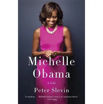 Michelle Obama - Peter Slevin