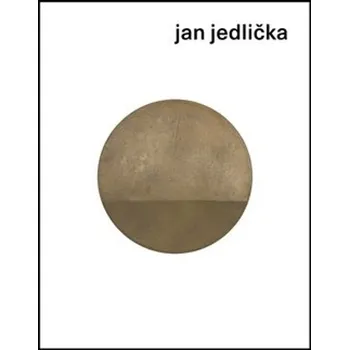 Umění Jan Jedlička - Jitka Hlaváčková, Jan Jedlička