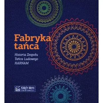 Fabryka tańca Historia Zespołu Tańca Ludowego HARNAM - Pietrzyk Paweł, Formański Sebastian