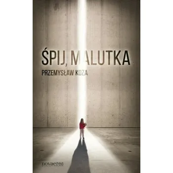 Śpij, malutka - Przemysław Koza