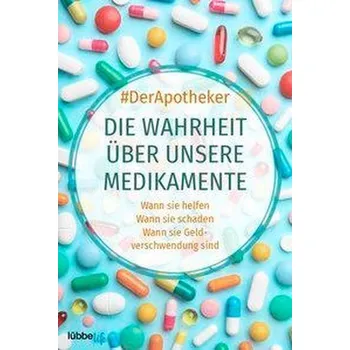 Osobní rozvoj Die Wahrheit über unsere Medikamente