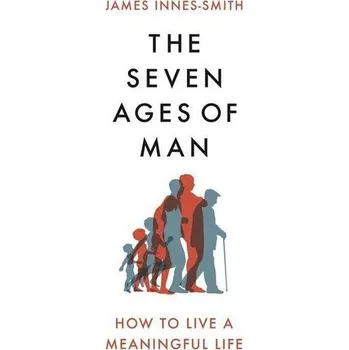 The Seven Ages of Man - Innes-Smith, James