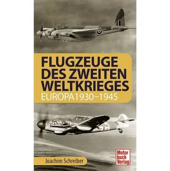 Flugzeuge des Zweiten Weltkrieges - Schreiber, Joachim