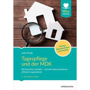 Tagespflege und der MDK - König, Jutta