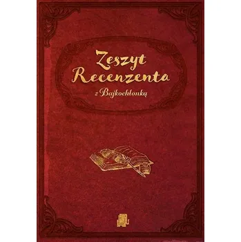 Zeszyt Recenzenta z Bajkochłonką - Julita Pasikowska-Klica