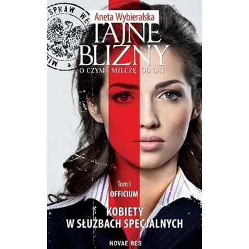 Tajne blizny. O czym myśle od lat T.1 Officium - Aneta Wybieralska