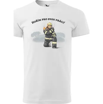 Pánské tričko Tričko Hořím pro práci (pánské) (Velikost: 4XL, Barva trička: Bílá)