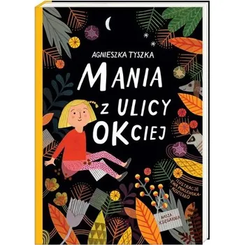 Mania z ulicy OKciej - Agnieszka Tyszka