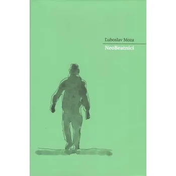 Poezie NeoBeatnici - Ľuboslav Moza