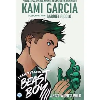 Teen Titans: Beast Boy - Jetzt wird's wild - Kami Garcia