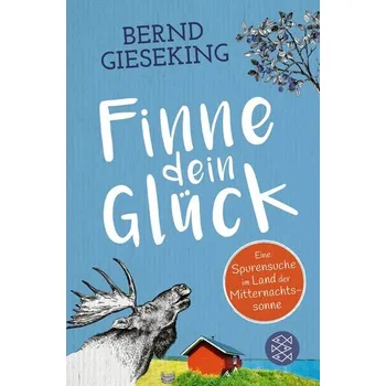 Literární cestopis Finne dein Glück - Gieseking, Bernd