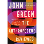 The Anthropocene Reviewed - John…