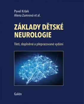 Základy dětské neurologie: Třetí, doplněné a přepracované vydání - Alena Zumrová, Pavel Kršek (2021, brožovaná)