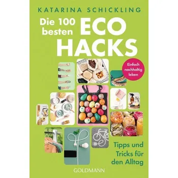 Osobní rozvoj Die 100 besten Eco Hacks - Schickling, Katarina