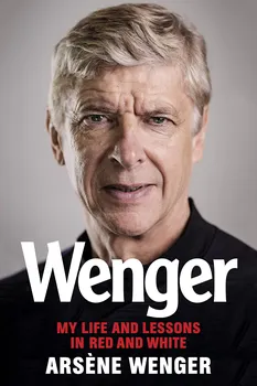 Literární biografie My Life in Red and White: My Autobiography - Arsene Wenger [EN] (2020, pevná)