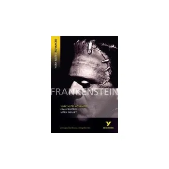Cizí jazyk Frankenstein (York Notes Advanced) English Literature Study Guide - for 2026, 2027 exams - Shelley, Mary