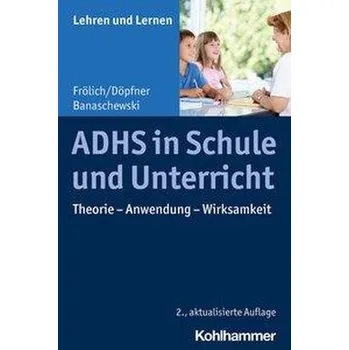 ADHS in Schule und Unterricht - Frölich, Jan [DE] (2021, Měkká, Kohlhammer W.)