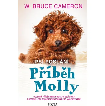 Psí poslání: Příběh Molly - W. Bruce Cameron (2021, pevná)