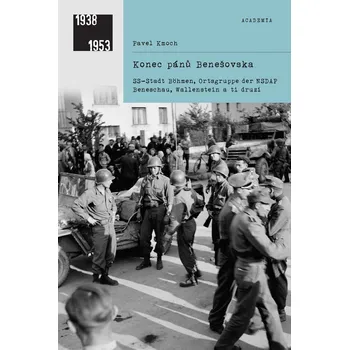 Konec pánů Benešovska: SS-Stadt Böhmen,…