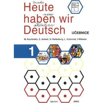 Německý jazyk Heute haben wir Deutsch 1: Učebnice - Milada Kouřimská a kol. (2008, brožovaná)