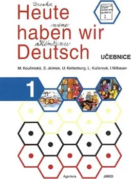 Německý jazyk Heute haben wir Deutsch 1: Učebnice - Milada Kouřimská a kol. (2008, brožovaná)