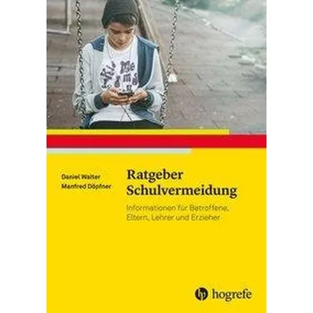 Ratgeber Schulvermeidung - Walter, Daniel