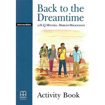 Anglický jazyk Back to the Dreamtime Activity Book - H.Q. Mitchell - Marileni Malkogianni