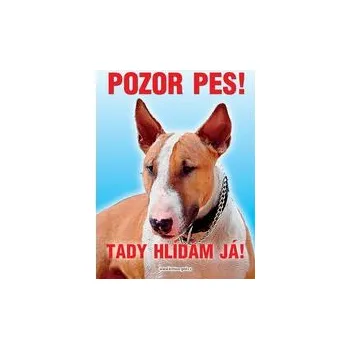 Grel Tabulka pozor pes bulterier