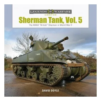 Sherman Tank, Vol. 5: The M4A4 "British" Sherman in World War II – David Doyle (EN)