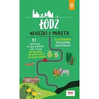 Cestování Łódź. Ucieczki z miasta. Przewodnik weekendowy - Adam Warszawski