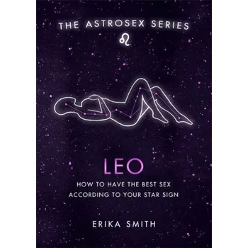Astrosex: Leo – Erika W. Smith (EN)