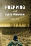 Prepping aneb Buďte připraveni -…