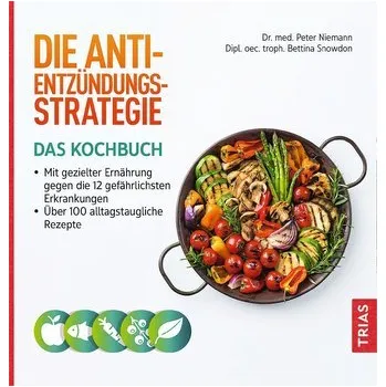 Die Anti-Entzündungs-Strategie - Das Kochbuch - Niemann, Peter