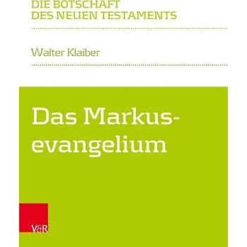 Das Markusevangelium - Klaiber, Walter [DE] (2021, Měkká, Vandenhoeck + Ruprecht)