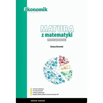 Přírodní věda Matura z matematyki ZP Zbiór zadań w.2021 EKONOMIK - Borowski Dariusz