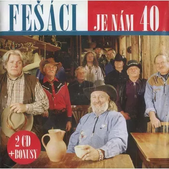 Česká hudba Fešáci - Je nám 40 let (2 CD)