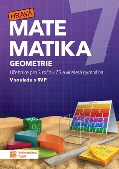 Matematika Hravá matematika 7: Geometrie: Učebnice pro 7. ročník ZŠ a víceletá gymnázia - TAKTIK (2020, brožovaná)