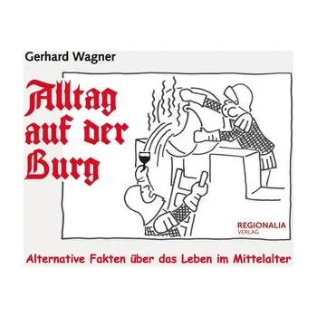 Komiks pro dospělé Alltag auf der Burg - Wagner, Gerhard