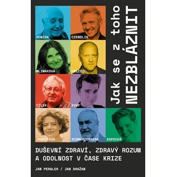 Jak se z toho nezbláznit - Jan Dražan a kol. (2021, pevná)