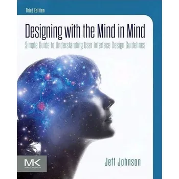 Technika Designing with the Mind in Mind - Johnson, Jeff [EN] (2020, Měkká, Elsevier LTD, Oxford)