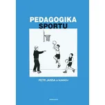Pedagogika sportu - Petr Jansa a kol. (2018, brožovaná)