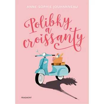 Polibky a croissanty: Anne-Sophie Jouhanne (2021, brožovaná)