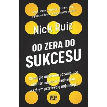 Od zera do sukcesu - Nick Ruiz