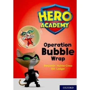Cizí jazyk Hero Academy: Oxford Level 10, White Book Band: Operation Bubble Wrap - Hulme-Cross, Benjamin