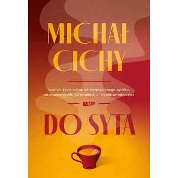 Do syta - MICHAŁ CICHY